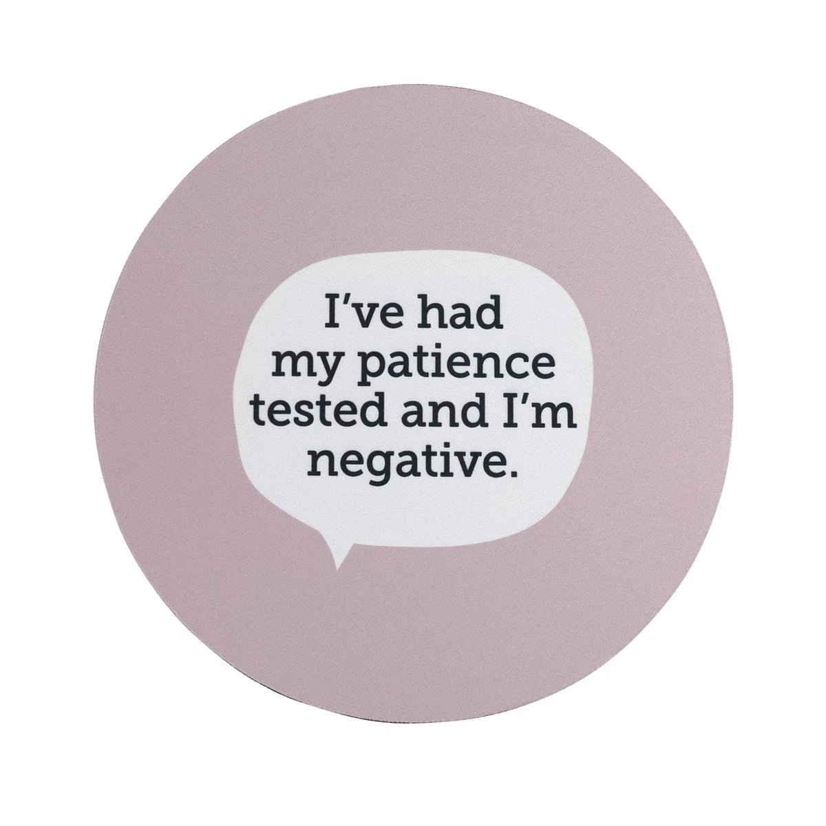 Negative Patience Mouse Pad